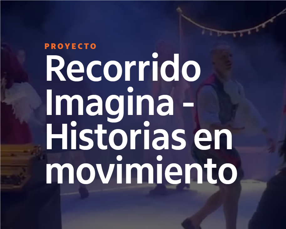 Recorrido imagina – Historias en Movimiento