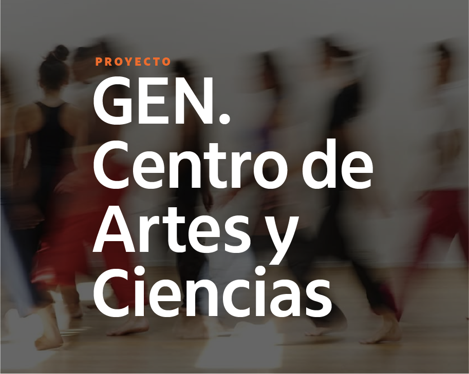 GEN Centro de Artes y Ciencias